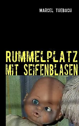 E-Book (epub) Rummelplatz mit Seifenblasen von Marcel Thebach
