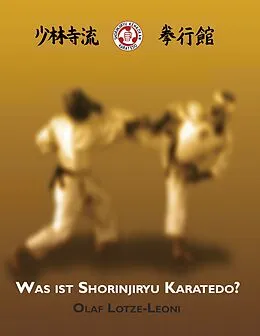 E-Book (epub) Was ist Shorinjiryu Karatedo? von Olaf Lotze-Leoni