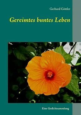 E-Book (epub) Gereimtes buntes Leben von Gerhard Göttler