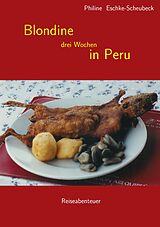 E-Book (epub) Blondine drei Wochen in Peru von Philine Eschke-Scheubeck