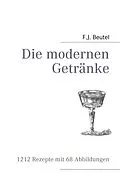 E-Book (epub) Die modernen Getränke von F. J. Beutel