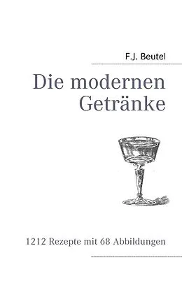 E-Book (epub) Die modernen Getränke von F. J. Beutel