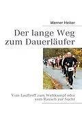 E-Book (epub) Der lange Weg zum Dauerläufer von Werner Heiter