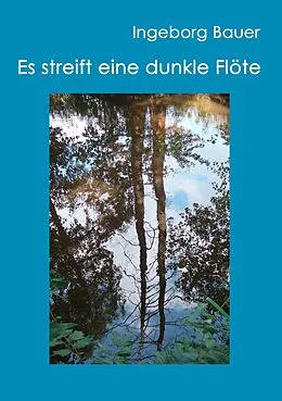 E-Book (epub) Es streift eine dunkle Flöte von Ingeborg Bauer
