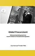 E-Book (epub) Global Procurement von Eva Krawczyk, Thorsten Ritter