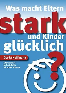 E-Book (epub) Was macht Eltern stark und Kinder glücklich? von Gerda Hoffmann