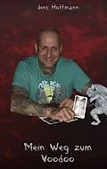 E-Book (epub) Mein Weg zum Voodoo von Jens Hoffmann, Uwe Neumann