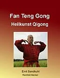 E-Book (epub) Fan Teng Gong von Emil Sandkuhl, Reinhild Becker