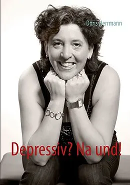 E-Book (epub) Depressiv? Na und! von Doris Herrmann