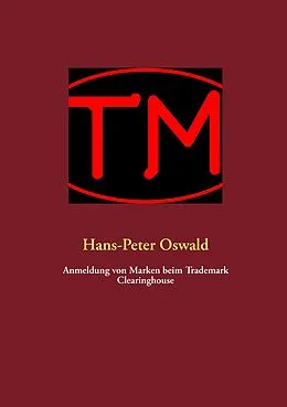 E-Book (epub) Anmeldung von Marken beim Trademark Clearinghouse von Hans-Peter Oswald