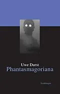 E-Book (epub) Phantasmagoriana von Uwe Durst