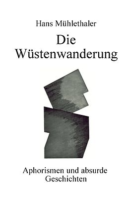 E-Book (epub) Die Wüstenwanderung von Hans Mühlethaler