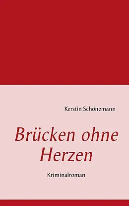 E-Book (epub) Brücken ohne Herzen von Kerstin Schönemann