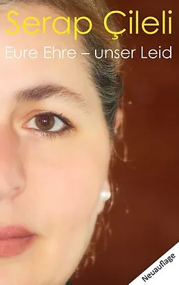 E-Book (epub) Eure Ehre - unser Leid von Serap Çileli