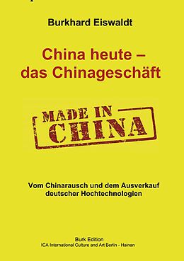 E-Book (epub) China heute - das Chinageschäft. von Burkhard Eiswaldt