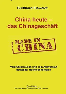 E-Book (epub) China heute - das Chinageschäft. von Burkhard Eiswaldt