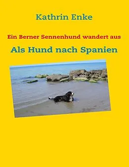 E-Book (epub) Ein Berner Sennenhund wandert aus von Kathrin Enke