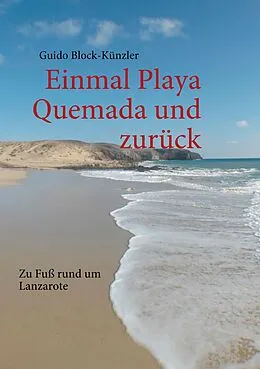E-Book (epub) Einmal Playa Quemada und zurück von Guido Block-Künzler