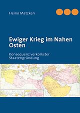 E-Book (epub) Ewiger Krieg im Nahen Osten von Heino Matzken