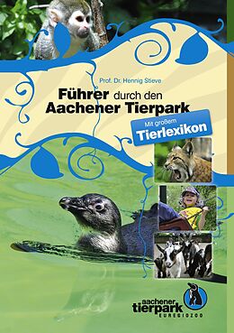 E-Book (epub) Führer durch den Aachener Tierpark von Hennig Stieve