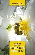 E-Book (epub) Lian und die Bienen von Daniel A. Lenz