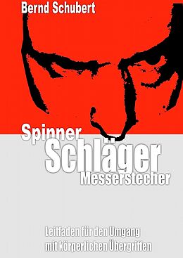 E-Book (epub) Spinner Schläger Messerstecher von Bernd Schubert