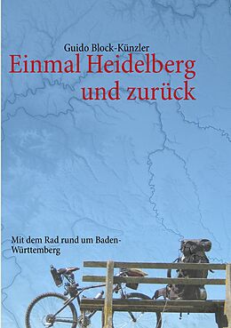 E-Book (epub) Einmal Heidelberg und zurück von Guido Block-Künzler