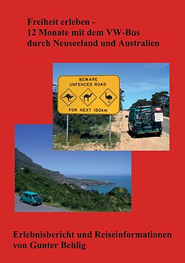 E-Book (epub) Freiheit erleben - 12 Monate mit dem VW-Bus durch Neuseeland und Australien von Gunter Behlig