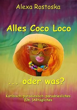 E-Book (epub) Alles Coco loco ...oder was? von Alexa Rostoska