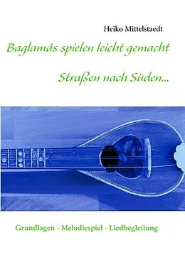E-Book (epub) Baglamás spielen leicht gemacht - Straßen nach Süden... von Heiko Mittelstaedt