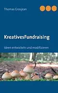 E-Book (epub) Kreatives Fundraising von Thomas Grosjean