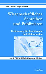 E-Book (epub) Wissenschaftliches Schreiben und Publizieren von Gerik Chirlek, Inge Wanner
