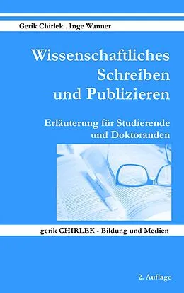 E-Book (epub) Wissenschaftliches Schreiben und Publizieren von Gerik Chirlek, Inge Wanner