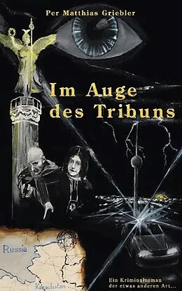 E-Book (epub) Im Auge des Tribuns von Per Matthias Griebler