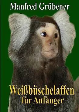 E-Book (epub) Weißbüschelaffen von Manfred Grübener