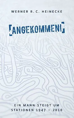 E-Book (epub) Angekommen! von Werner R. C. Heinecke