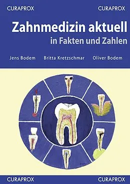 E-Book (epub) Zahnmedizin aktuell in Fakten und Zahlen von Jens Bodem, Britta Kretzschmar, Oliver Bodem