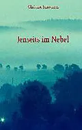 E-Book (epub) Jenseits im Nebel von Christine Schwarzer