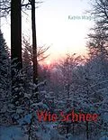 E-Book (epub) Wie Schnee von Katrin Wagner