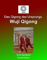 E-Book (epub) Das Qigong des Ursprungs von Emil Sandkuhl, Reinhild Becker