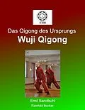 E-Book (epub) Das Qigong des Ursprungs von Emil Sandkuhl, Reinhild Becker