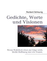 E-Book (epub) Gedichte, Worte und Visionen von Norbert Scheurig