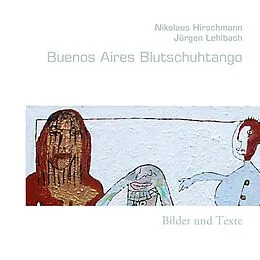 E-Book (epub) Buenos Aires Blutschuhtango von Nikolaus Hirschmann, Jürgen Lehlbach