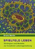 E-Book (epub) Spielfeld Leben von Bruno Martin