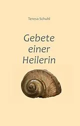 Kartonierter Einband Gebete einer Heilerin von Teresa Schuhl