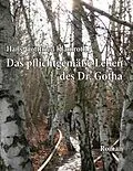E-Book (epub) Das pflichtgemäße Leben des Dr. Gotha von Hans-Gottfried Klamroth