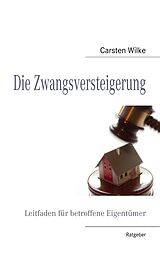 E-Book (epub) Die Zwangsversteigerung von Carsten Wilke