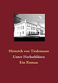 E-Book (epub) Unter Herbstblüten von Heinrich von Tiedemann