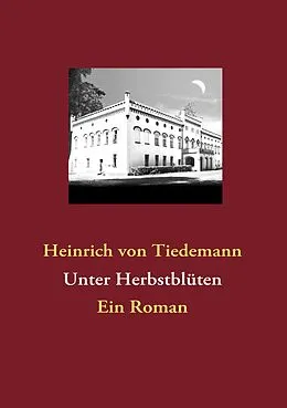 E-Book (epub) Unter Herbstblüten von Heinrich von Tiedemann