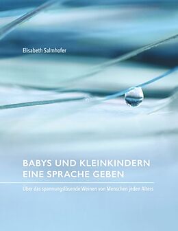 Kartonierter Einband Babys und Kleinkindern eine Sprache geben von Elisabeth Salmhofer